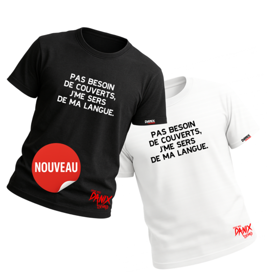 Tshirt Pas besoin de couverts j'me sers de ma langue [DANIX CENSORED]